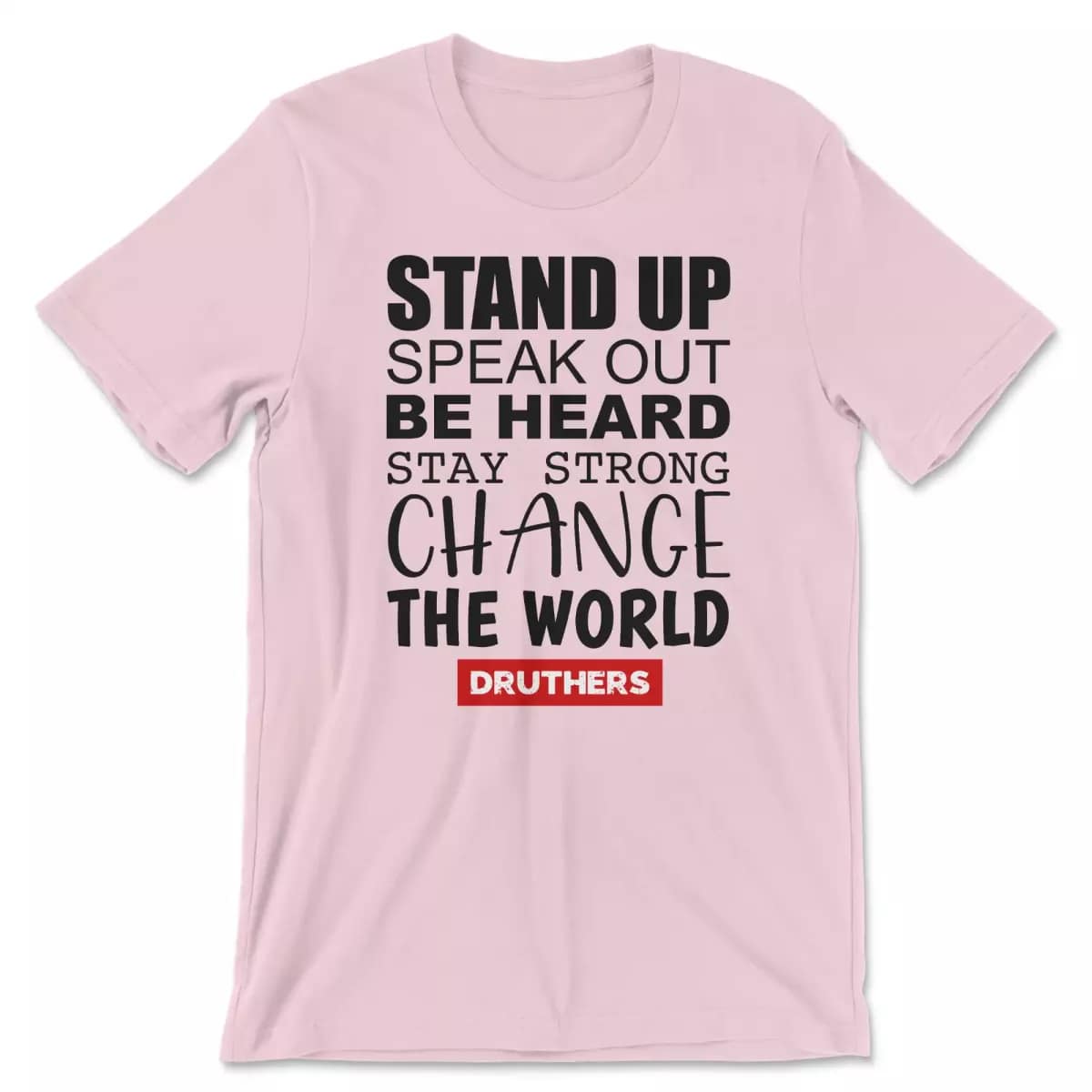Druthers Shirt Stand Up Speak Out Pink